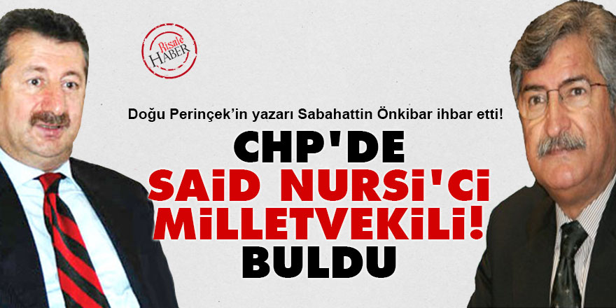 CHP'de Said Nursi'ci milletvekili buldu