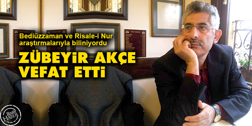 Zübeyir Akçe vefat etti