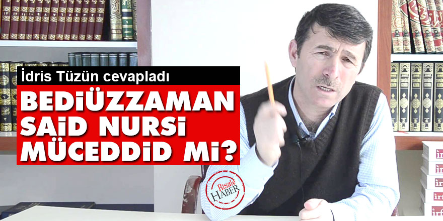 Bediüzzaman Said Nursi müceddid mi?