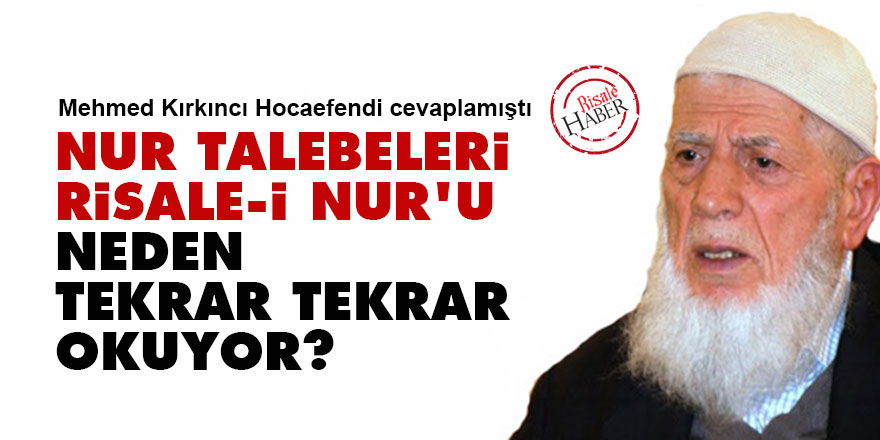 Nur Talebeleri, Risale-i Nur'u neden tekrar tekrar okuyor?