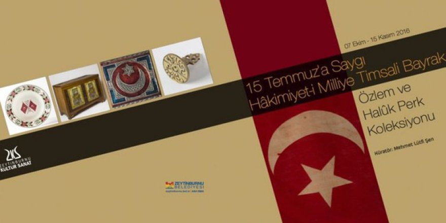 15 Temmuz'a Saygı Sergisi açılıyor