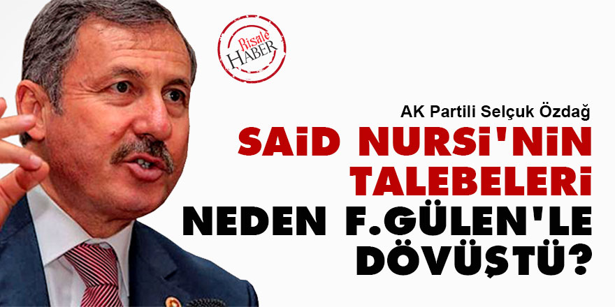 Said Nursi'nin talebeleri neden F.Gülen'le dövüştü?