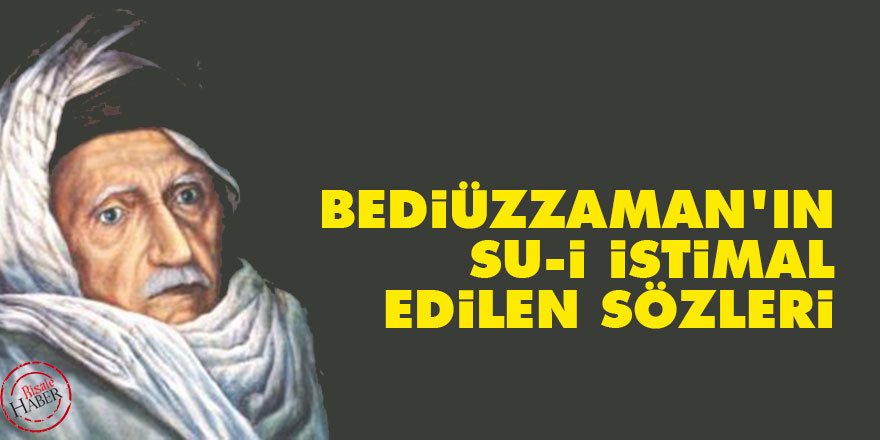 Bediüzzaman'ın su-i istimal edilen sözleri