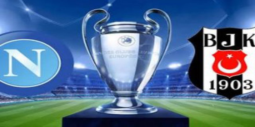 Beşiktaş-Napoli Maçı ne zaman? Saat Kaçta? Hangi Kanalda?
