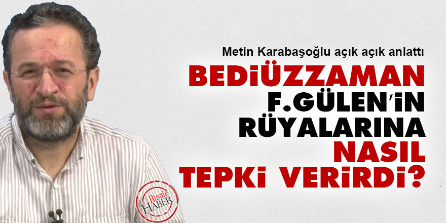 Said Nursi, F.Gülen’in rüyalarına nasıl tepki verirdi?