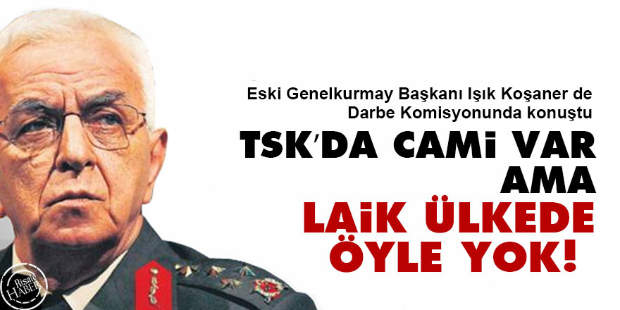 Işık Koşaner: TSK’da cami var ama laik ülkede öyle yok!