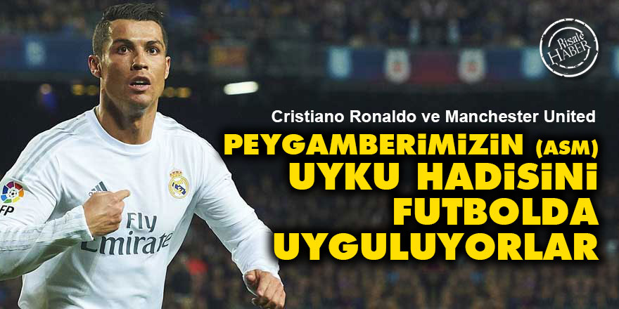 Peygamberimizin (asm) uyku hadisini futbolda uyguluyorlar