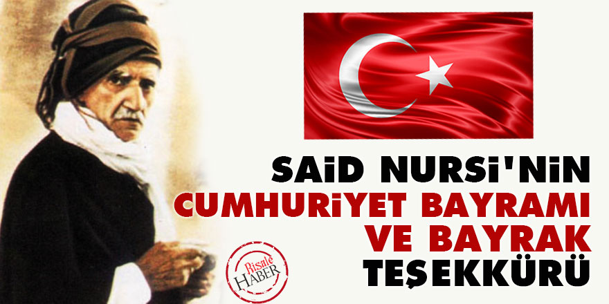 Said Nursi'nin 29 Ekim Cumhuriyet Bayramı ve bayrak teşekkürü
