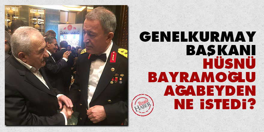 Genelkurmay Başkanı Hulusi Akar ile Hüsnü Bayramoğlu diyaloğu