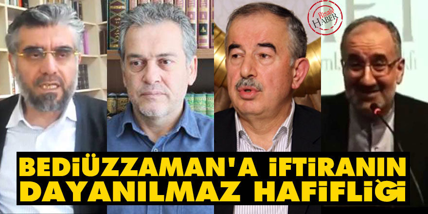 Bediüzzaman’a iftiranın dayanılmaz hafifliği