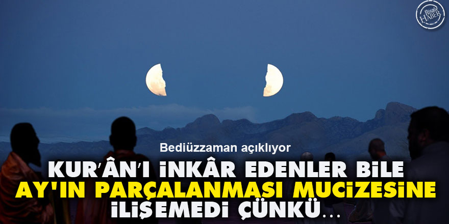 Kur’ân’ı inkâr edenler bile Ay'ın parçalanma mucizesine ilişemedi çünkü...
