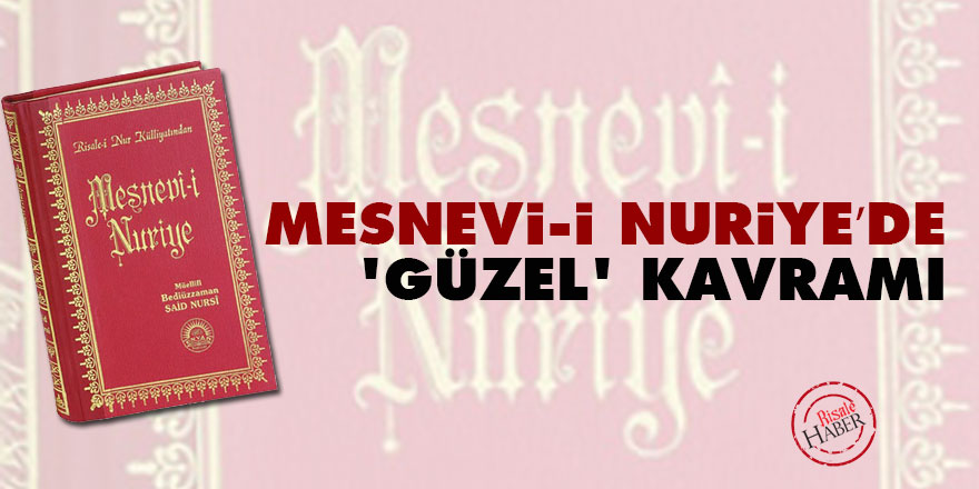 Mesnevi-i Nuriye’de ‘Güzel’ kavramı