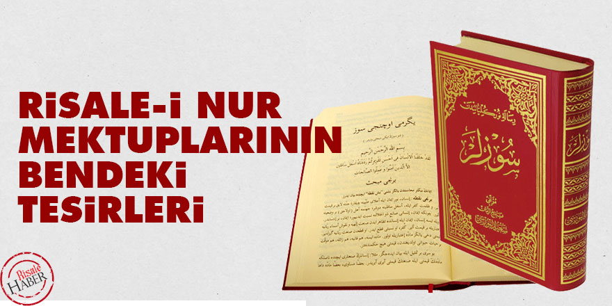 Risale-i Nur mektuplarının bendeki tesirleri
