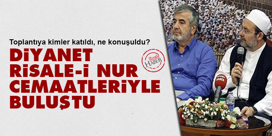 Diyanet, Risale-i Nur Cemaatleriyle buluştu