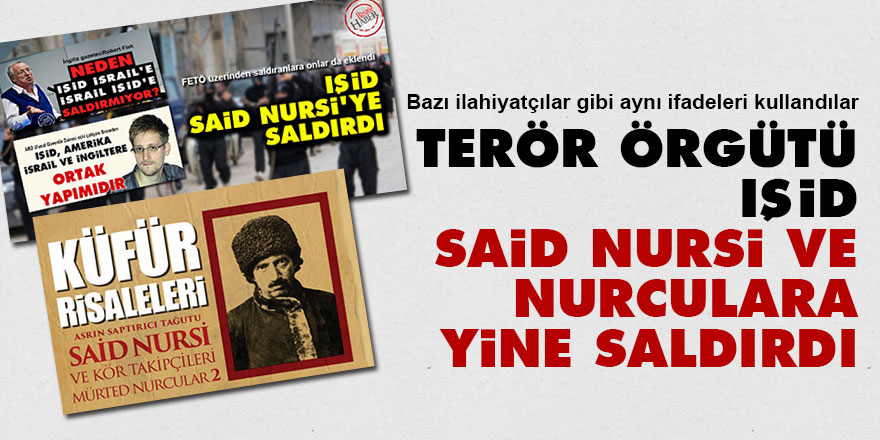 Terör örgütü IŞİD, Said Nursi ve Nurculara yine saldırdı