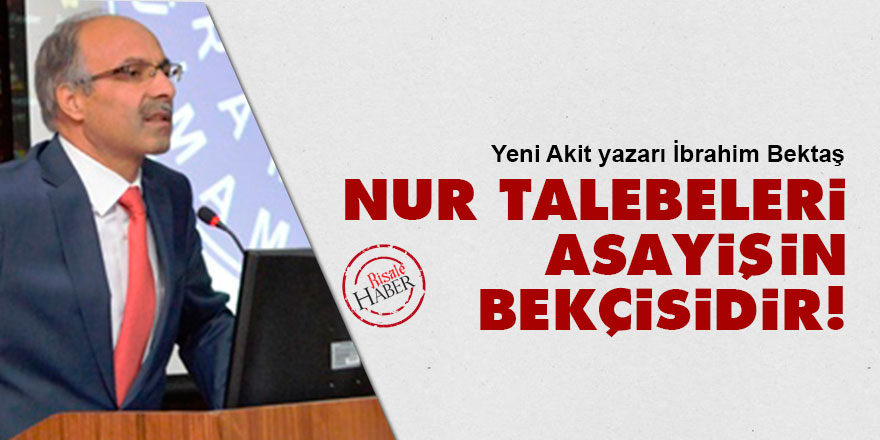 Nur Talebeleri asayişin bekçisidir!