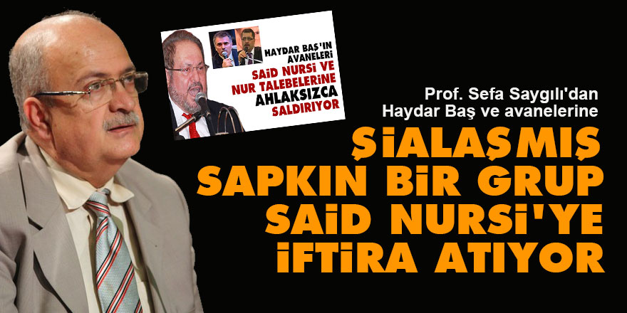 Şialaşmış sapkın bir grup Said Nursi'ye iftira atıyor