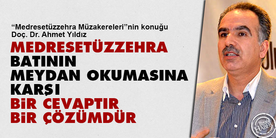 Medresetüzzehra, batının meydan okumasına karşı üretilmiş bir çözümdür