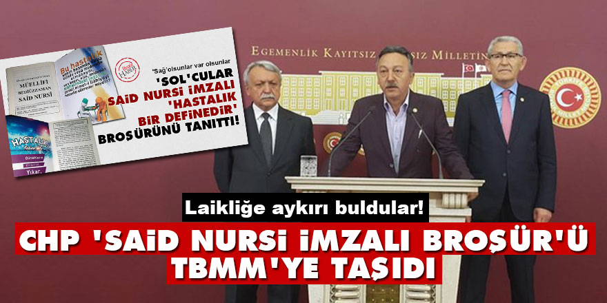 CHP, 'Said Nursi imzalı broşür'ü TBMM'ye taşıdı