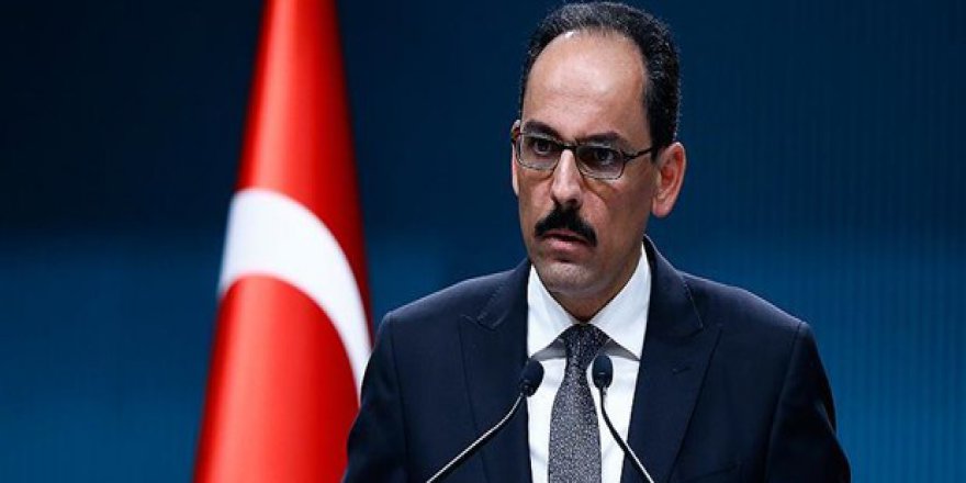 Kalın: Avrupa, Türkiye'yi 'ötekisi' olarak mı görüyor?