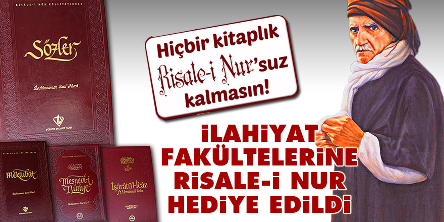 İlahiyat Fakültelerine Risale-i Nur hediye edildi