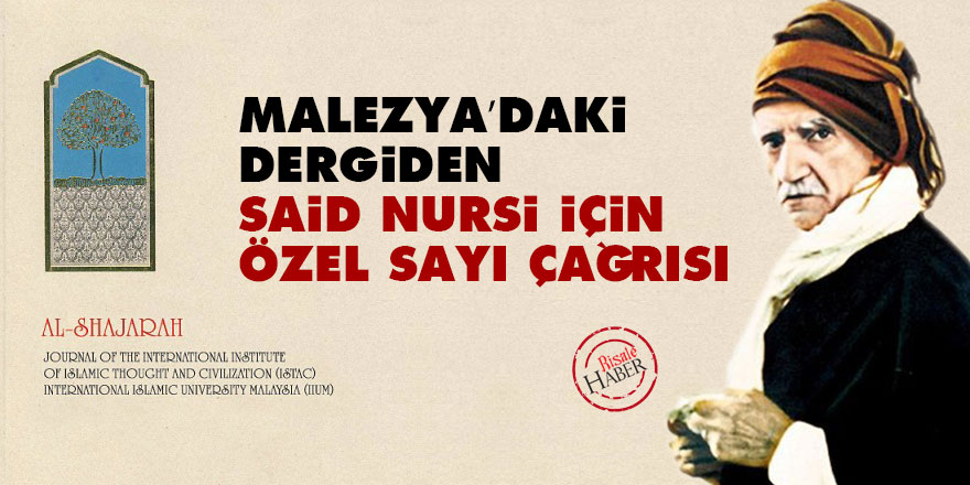 Malezya’daki dergiden Said Nursi için özel sayı çağrısı