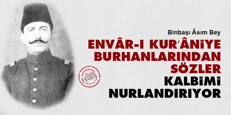 Envâr-ı Kur’âniye burhanlarından Sözler kalbimi nurlandırıyor