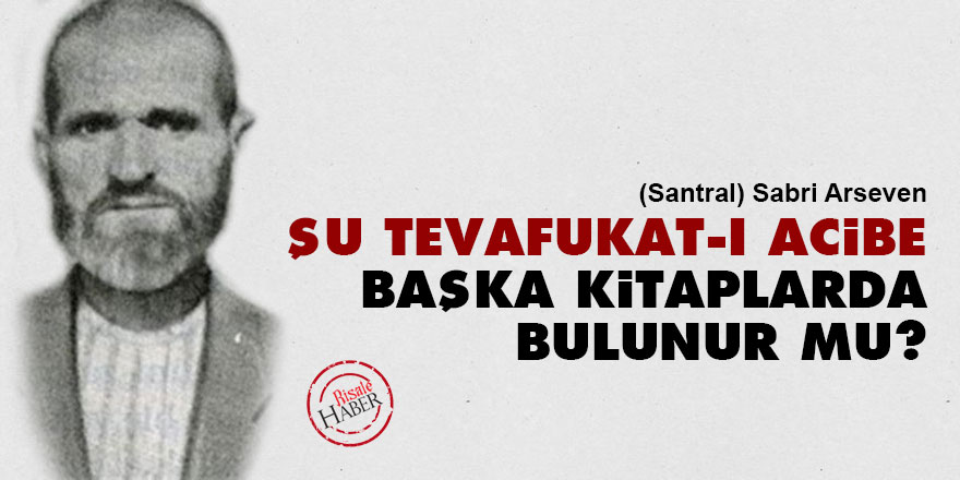 Şu tevafukat-ı acibe başka kitaplarda bulunur mu?