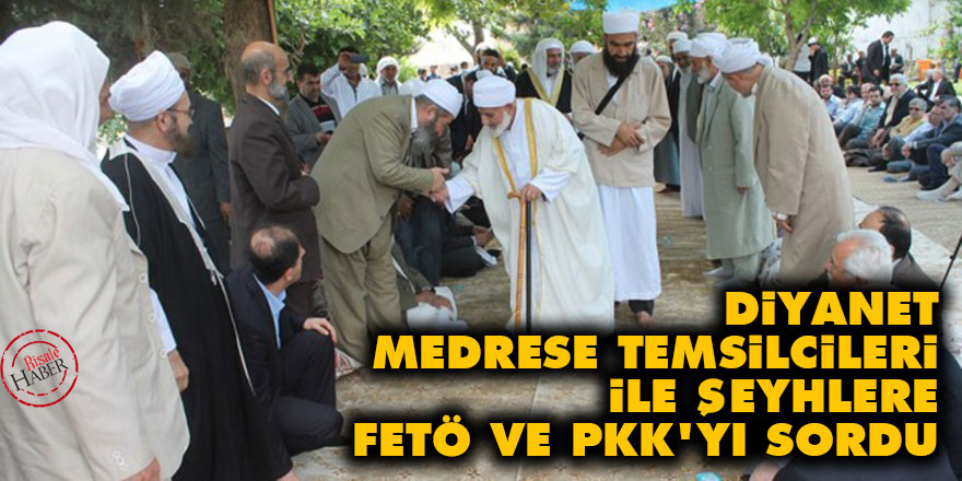 Diyanet, medrese temsilcileri ile şeyhlere FETÖ ve PKK'yı sordu