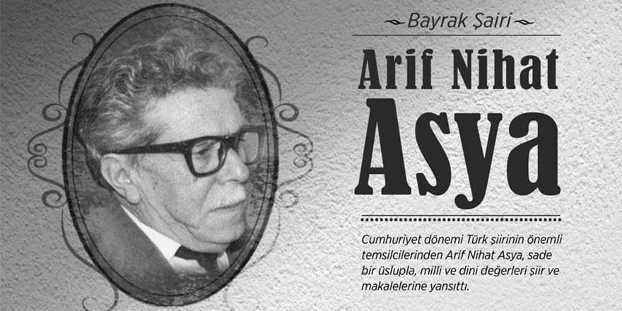 'Bayrak Şairi' Arif Nihat Asya anılıyor