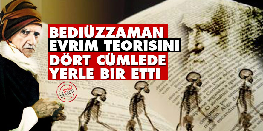 Bediüzzaman, Evrim Teorisini dört cümlede yerle bir etti