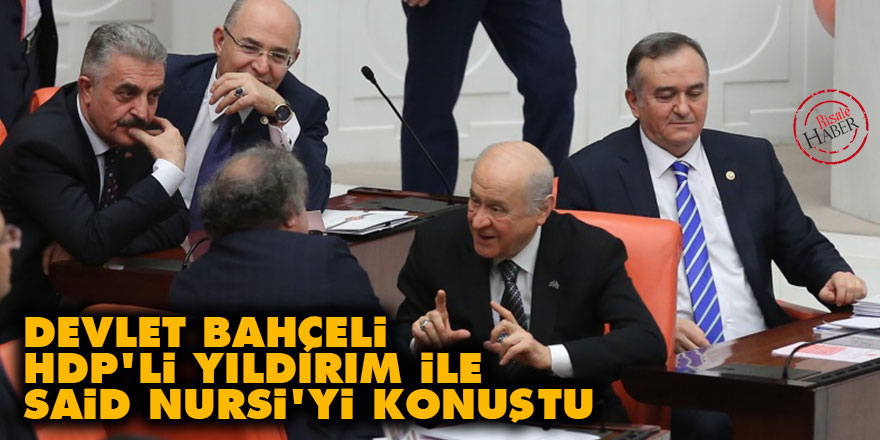 Devlet Bahçeli HDP'li Yıldırım ile Said Nursi'yi konuştu