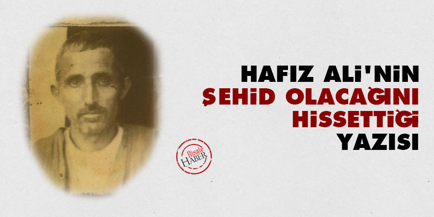 Hafız Ali'nin şehid olacağını hissettiği yazısı