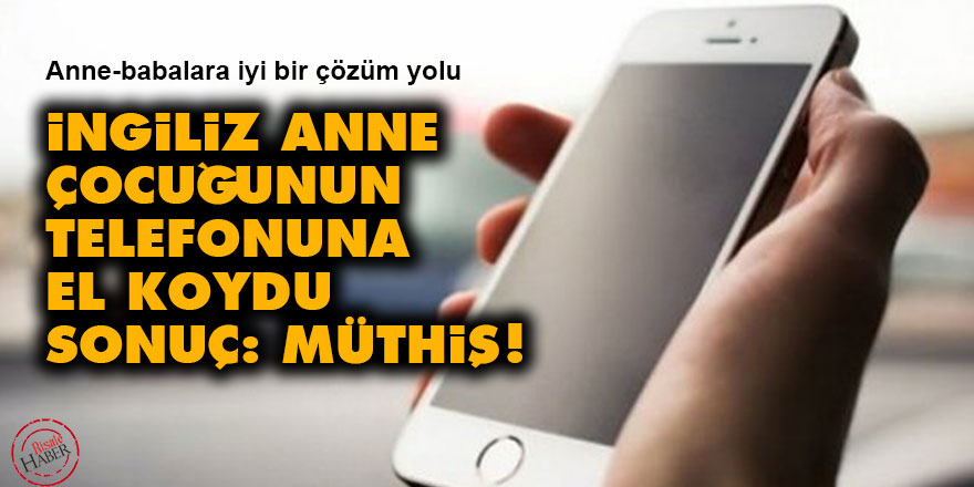 İngiliz anne çocuğunun telefonuna el koydu. Sonuç: müthiş!