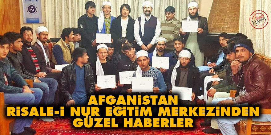 Afganistan Risale-i Nur Eğitim Merkezinden güzel haberler