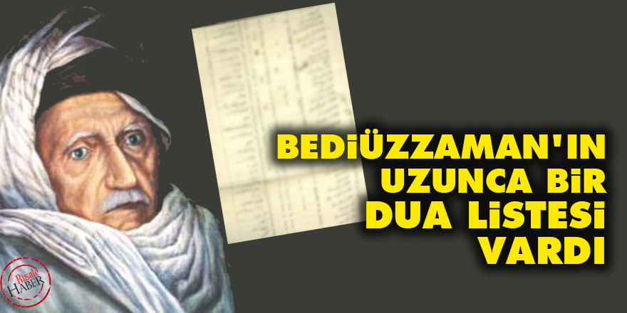 Bediüzzaman'ın uzunca bir dua listesi vardı