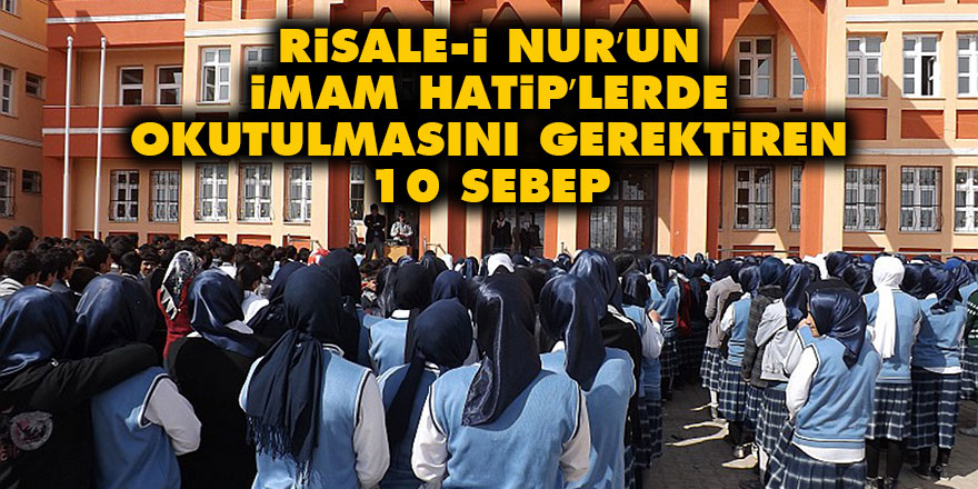 Risale-i Nur’un İmam Hatip’lerde okutulmasını gerektiren 10 sebep