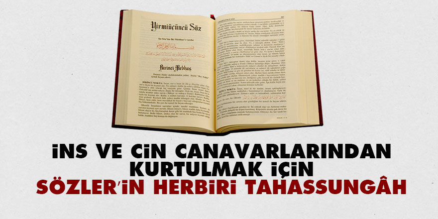 İns ve cin canavarlarından kurtulmak için Sözler’in herbiri tahassungâh