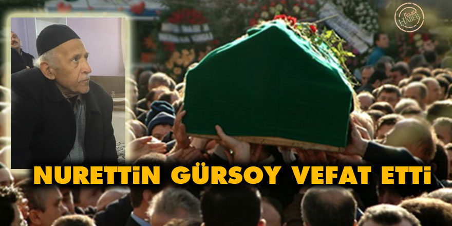 Nurettin Gürsoy vefat etti