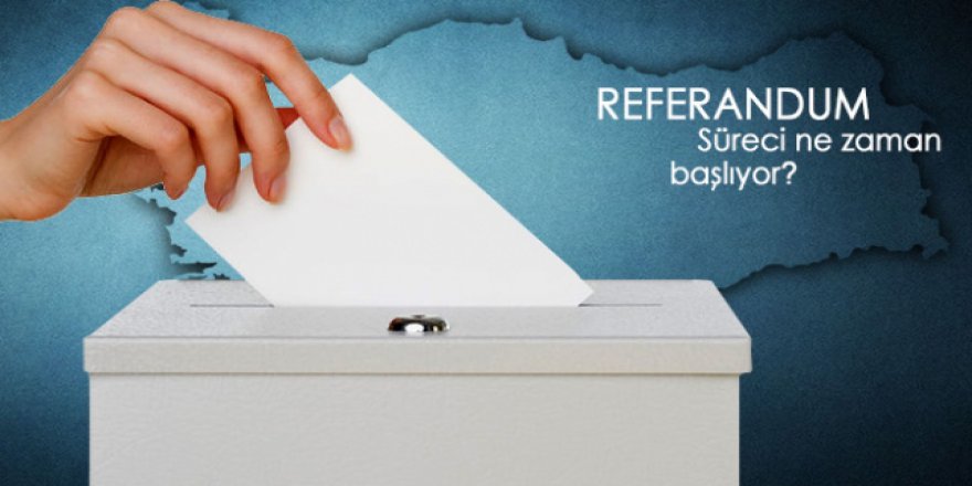Referandum takvimi nasıl işleyecek?