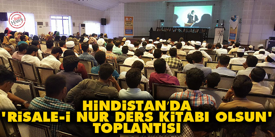 Hindistan’da 'Risale-i Nur ders kitabı olsun' toplantısı