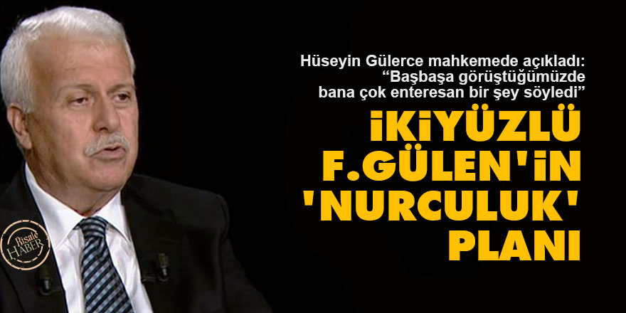 Hüseyin Gülerce: F.Gülen bana 'ben Nurcu değilim' dedi