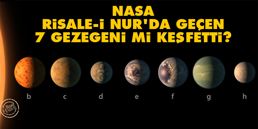 NASA, Risale-i Nur'da geçen 7 gezegeni mi keşfetti?