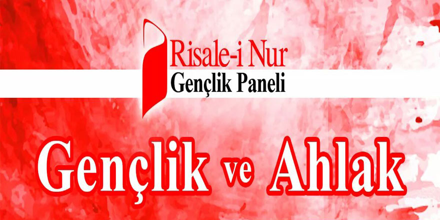 Risale-i Nur Enstitüsü'nden 'Gençlik ve Ahlak' paneli