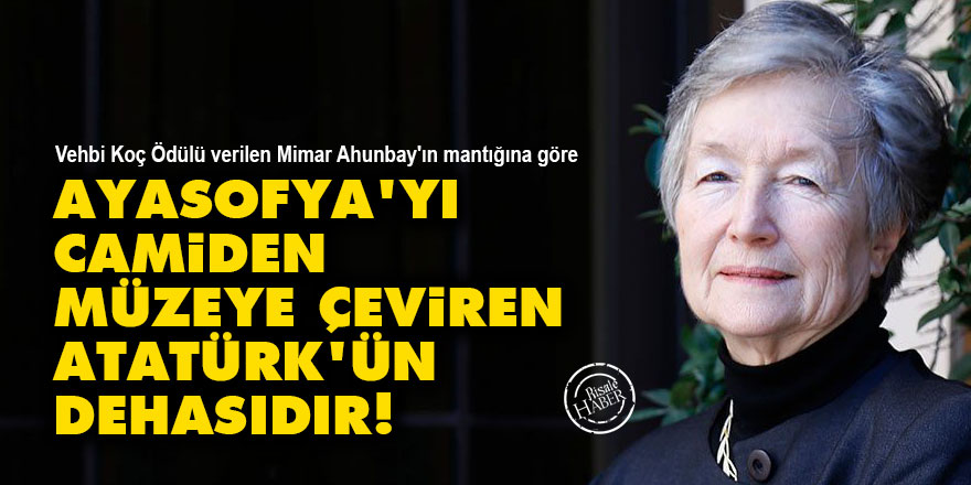 Ayasofya'yı camiden müzeye çeviren Atatürk'ün dehasıdır!