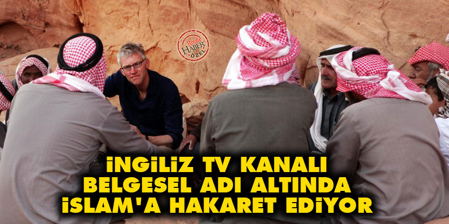 İngiliz tv kanalı belgesel adı altında İslam'a hakaret ediyor
