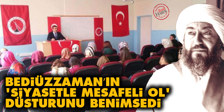 Bediüzzaman’ın 'siyasetle mesafeli ol' düsturunu benimsedi