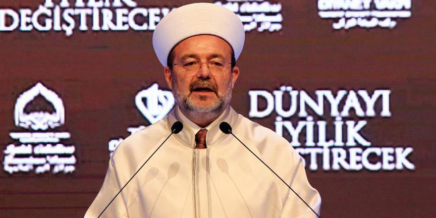 'Sadece Türkiye'nin değil bütün mazlum kardeşlerimizin Diyanet İşleri Başkanlığıdır'