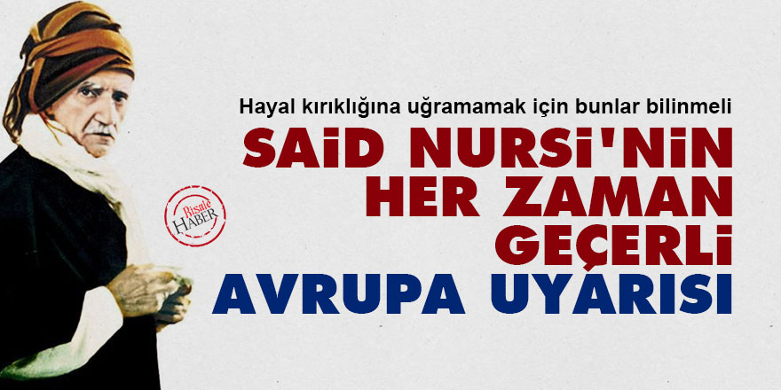 Said Nursi'nin her zaman geçerli Avrupa uyarısı