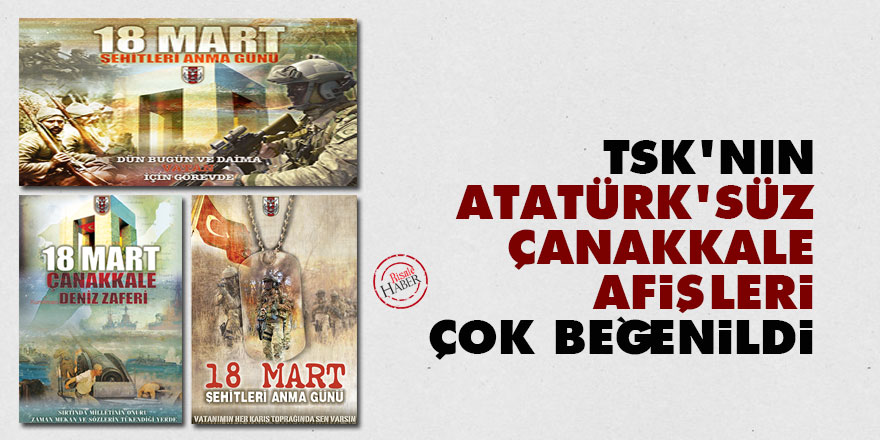 TSK'nın Atatürk'süz Çanakkale afişleri çok beğenildi